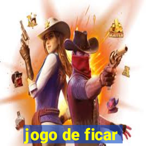 jogo de ficar